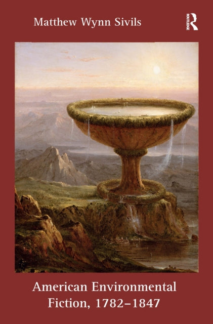 Book cover of: American Environmental Fiction, 1782-1847. By: Matthew Wynn Sivils