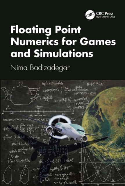 Book cover of: Floating Point Numerics for Games and Simulations. By: Nima Badizadegan