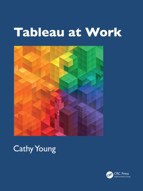 Book cover of: Tableau at Work. By: Cathy Young