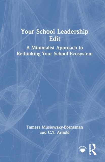 Book cover of: Your School Leadership Edit: A Minimalist Approach to Rethinking Your School Ecosystem