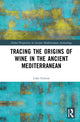 Book cover of: Tracing the Origins of Wine in the Ancient Mediterranean