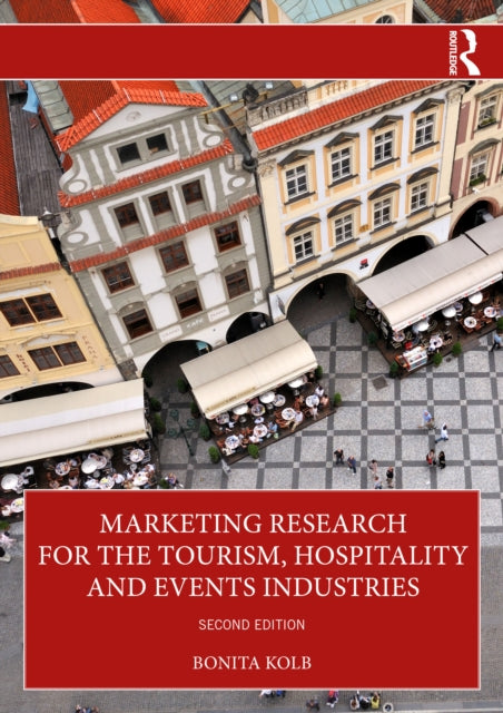 Book cover of: Marketing Research for the Tourism, Hospitality and Events Industries. By: Bonita Kolb