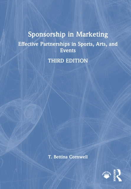 Book cover of: Sponsorship in Marketing. By: T. Bettina Cornwell