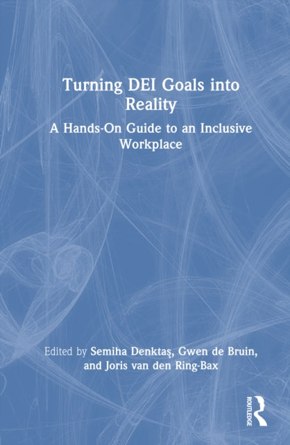 Book cover of: Turning DEI Goals into Reality. By: Semiha Denktaş