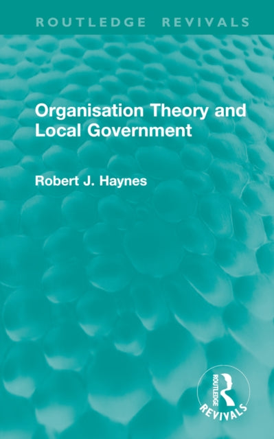 Book cover of: Organisation Theory and Local Government