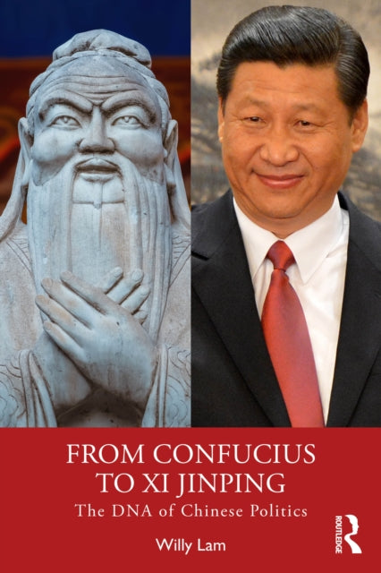 Book cover of: From Confucius to Xi Jinping. By: Willy Lam