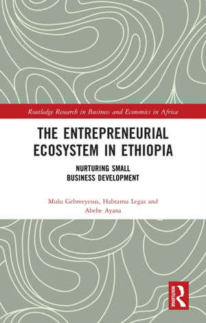 The Entrepreneurial Ecosystem in Ethiopia