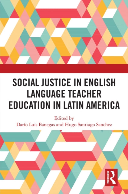 Book cover of: Social Justice in English Language Teacher Education in Latin America