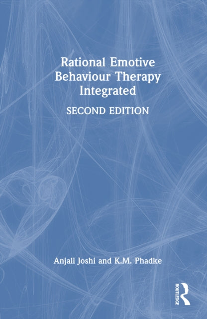 Book cover of: Rational Emotive Behaviour Therapy Integrated. By: Anjali Joshi