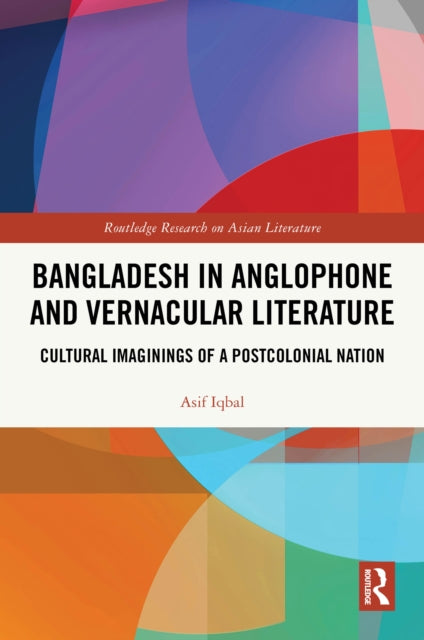 Book cover of: Bangladesh in Anglophone and Vernacular Literature