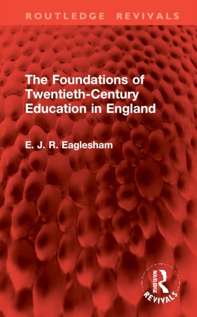 Book cover of: Foundations of Twentieth-Century Education in England