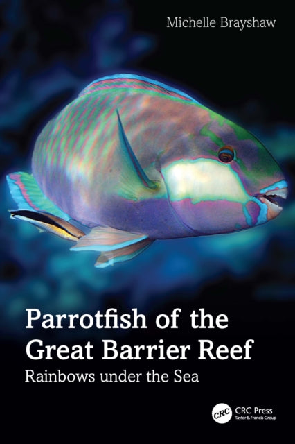Book cover of: Parrotfish of the Great Barrier Reef. By: Michelle Brayshaw