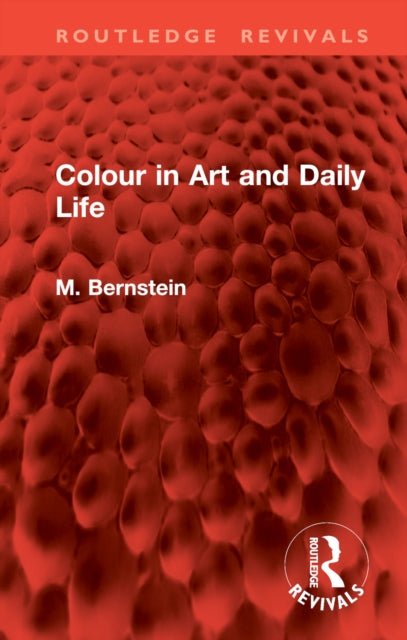 Book cover of: Colour in Art and Daily Life. By: M. Bernstein