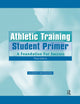 Book cover of: Athletic Training Student Primer