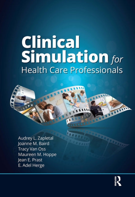 Book cover of: Clinical Simulation for Healthcare Professionals