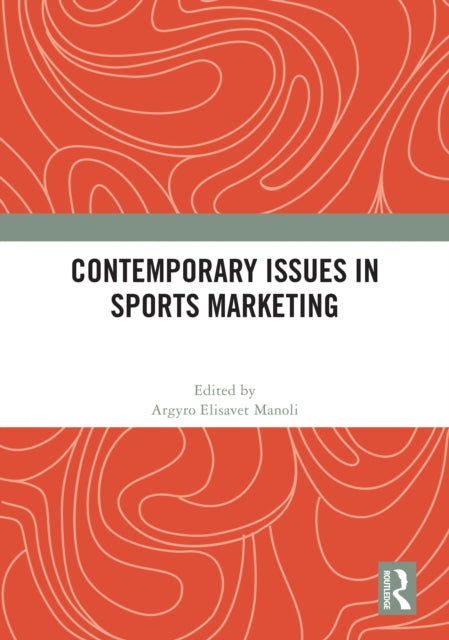 Book cover of: Contemporary Issues in Sports Marketing. By: Argyro Elisavet Manoli