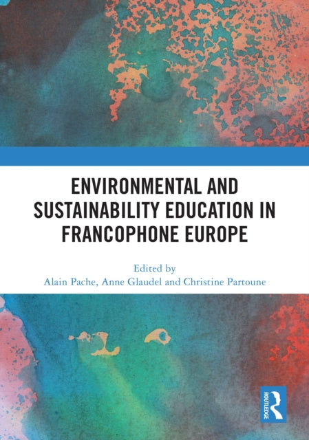 Book cover of: Environmental and Sustainability Education in Francophone Europe. By: Alain Pache