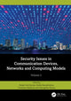 Book cover of: Security Issues in Communication Devices, Networks and Computing Models