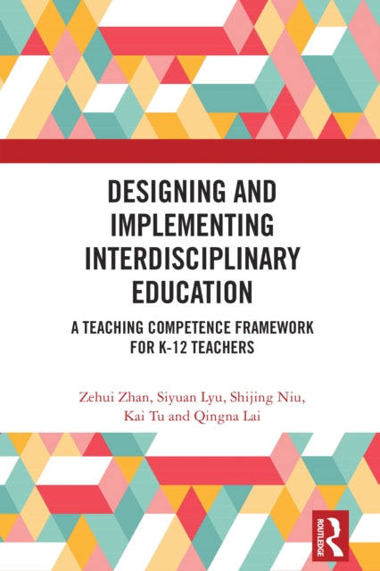 Book cover of: Designing and Implementing Interdisciplinary Education. By: Zehui Zhan
