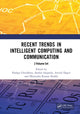 Book cover of: Recent Trends in Intelligent Computing and Communication