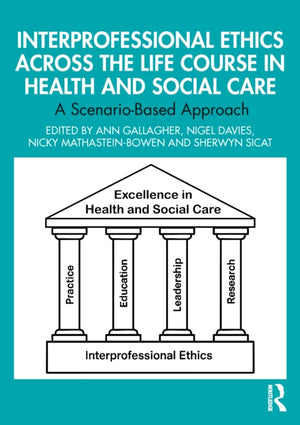 Interprofessional Ethics Across the Life Course in Health and Social Care
