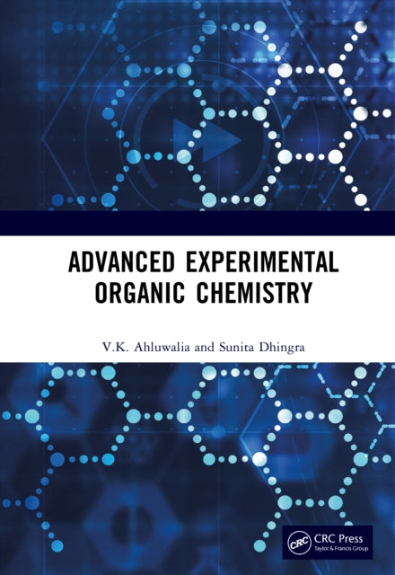 Book cover of: Advanced Experimental Organic Chemistry. By: V. K. Ahluwalia