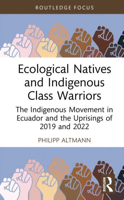 Book cover of: Ecological Natives and Indigenous Class Warriors