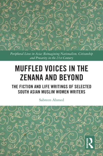 Book cover of: Muffled Voices in the Zenana and Beyond