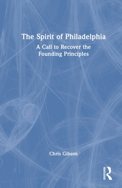Book cover of: Spirit of Philadelphia. By: Chris Gibson