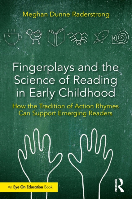 Book cover of: Fingerplays and the Science of Reading in Early Childhood. By: Meghan Raderstrong