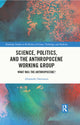 Book cover of: Science, Politics, and the Anthropocene Working Group