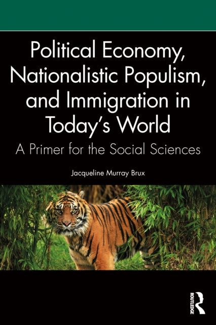 Book cover of: Political Economy, Nationalistic Populism, and Immigration in Today's World. By: Jacqueline Murray Brux
