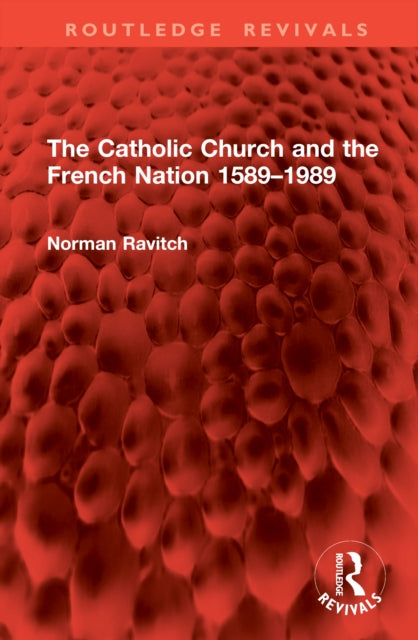 Book cover of: Catholic Church and the French Nation 1589–1989. By: Norman Ravitch
