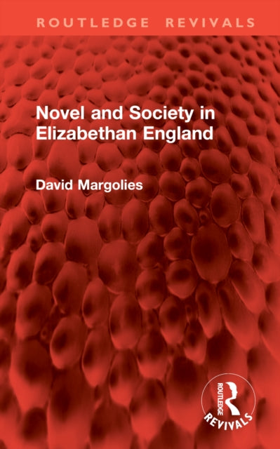 Book cover of: Novel and Society in Elizabethan England. By: David Margolies