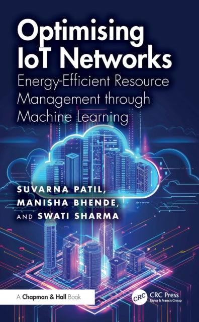 Book cover of: Optimising IoT Networks. By: Suvarna Patil