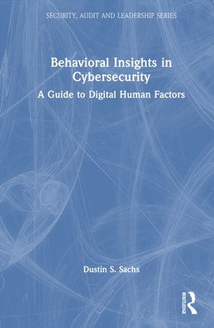 Behavioral Insights in Cybersecurity
