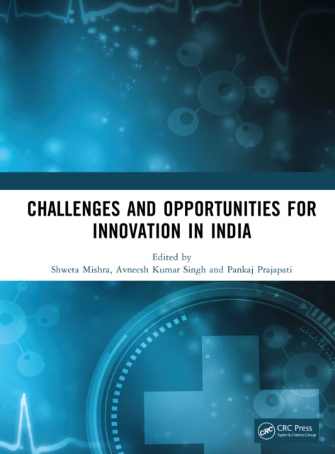 Book cover of: Challenges and Opportunities for Innovation in India. By: Shweta Mishra