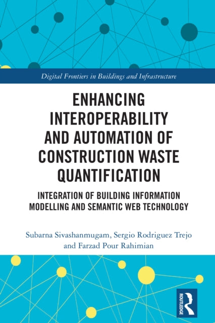 Book cover of: Enhancing Interoperability and Automation of Construction Waste Quantification