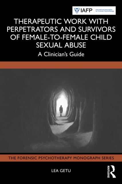 Therapeutic Work with Perpetrators and Survivors of Female-to-Female Child Sexual Abuse