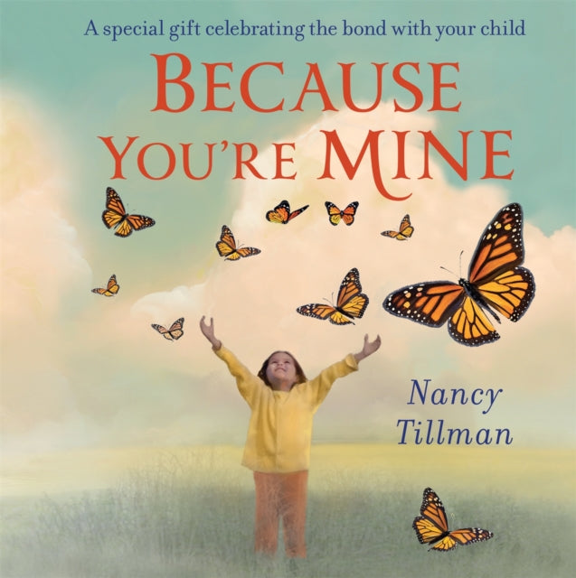 Book cover of: Because You're Mine. By: Nancy Tillman