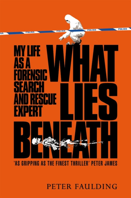 Book cover of: What Lies Beneath. By: Peter Faulding