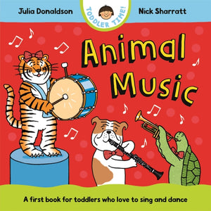 Animal Music, A first book for toddlers who love to sing and dance