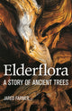 Book cover of: Elderflora. By: Jared Farmer