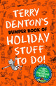 Terry Denton's Bumper Book of Holiday Stuff to Do! 9781035011704 Terry Denton