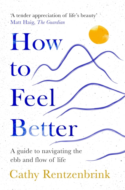Book cover of: How to Feel Better. By: Cathy Rentzenbrink