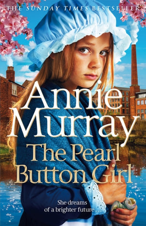 Pearl Button Girl, The gritty and heartwarming historical fiction from the Sunday Times bestselling saga author