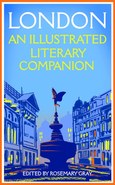 Book cover of: London: An Illustrated Literary Companion. By: Rosemary Gray