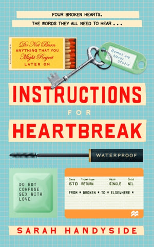 Instructions for Heartbreak, A gorgeous, razor-sharp novel about female friendship and healing a broken heart
