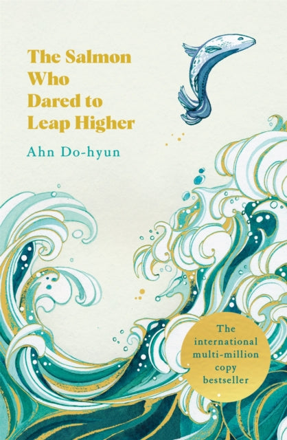 Book cover of: Salmon Who Dared to Leap Higher. By: Ahn Do-hyun