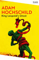 King Leopold's Ghost, A Story of Greed, Terror and Heroism in Colonial Africa 9781035038817 Adam Hochschild